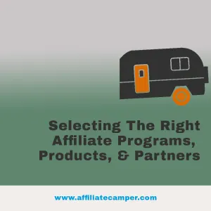 Selecting the Right Affiliate Programs and Products for Your Website: Tips and Best Practices